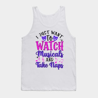 Watch Musicals and Take Naps. Funny Theatre Gift. Tank Top